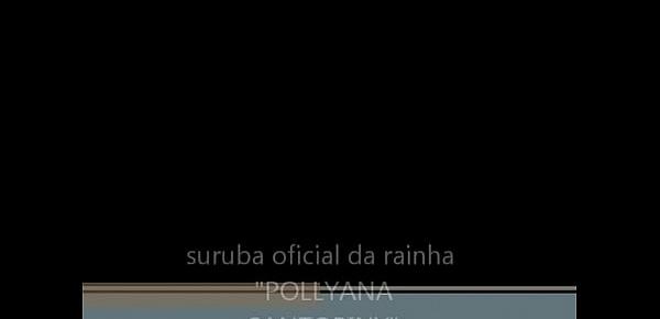  SURUBA OFICIAL DA RAINHA "POLLYANA SANTORINY 3"